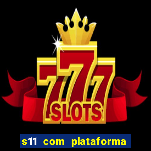 s11 com plataforma de jogos